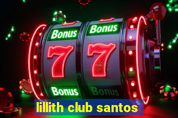 lillith club santos